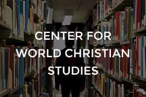 Center for World Christian Studies